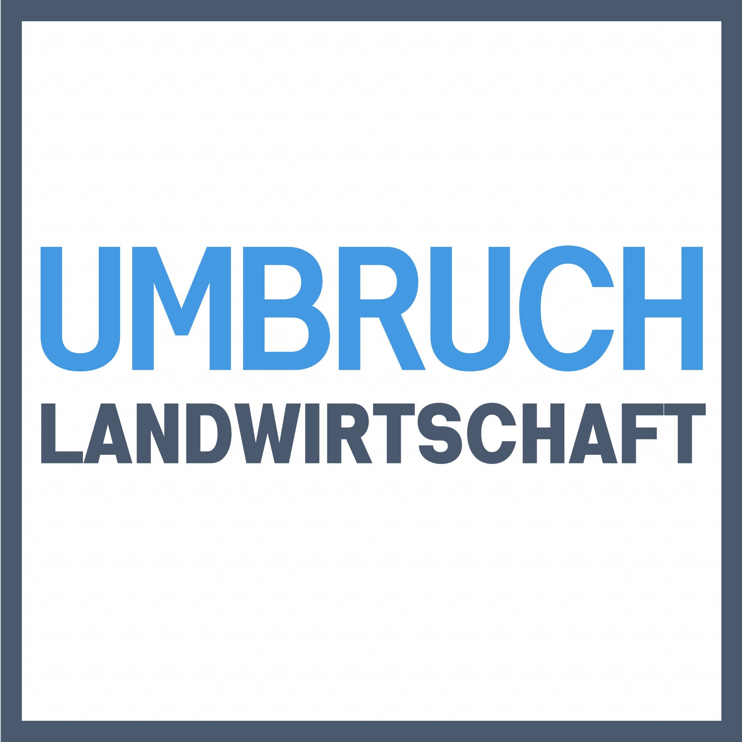 Umbruch - Landwirtschaft
